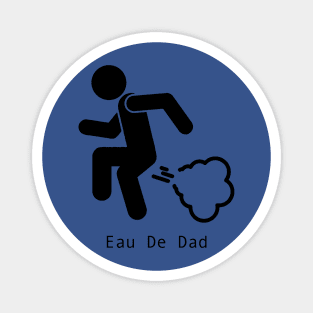 Eau De Dad ! Magnet